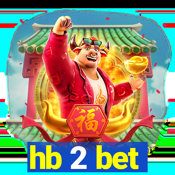 hb 2 bet